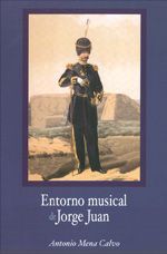 Entorno Musical de Jorge Juan, de Antonio Mena Calvo