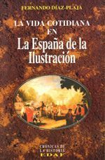 La Vida Cotidiana en la España de la Ilustración, de Fernando Díaz-Plaja